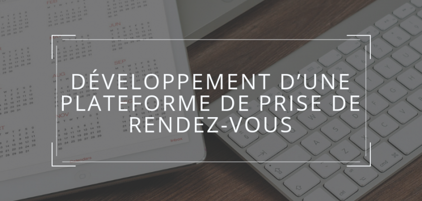 Développement d’une plateforme de prise de rendez-vous.