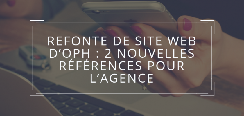 Refonte de site web d’OPH : 2 nouvelles références pour l’agence