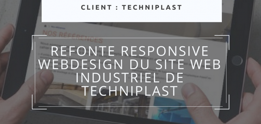 Refonte responsive web design du site web industriel de Techniplast